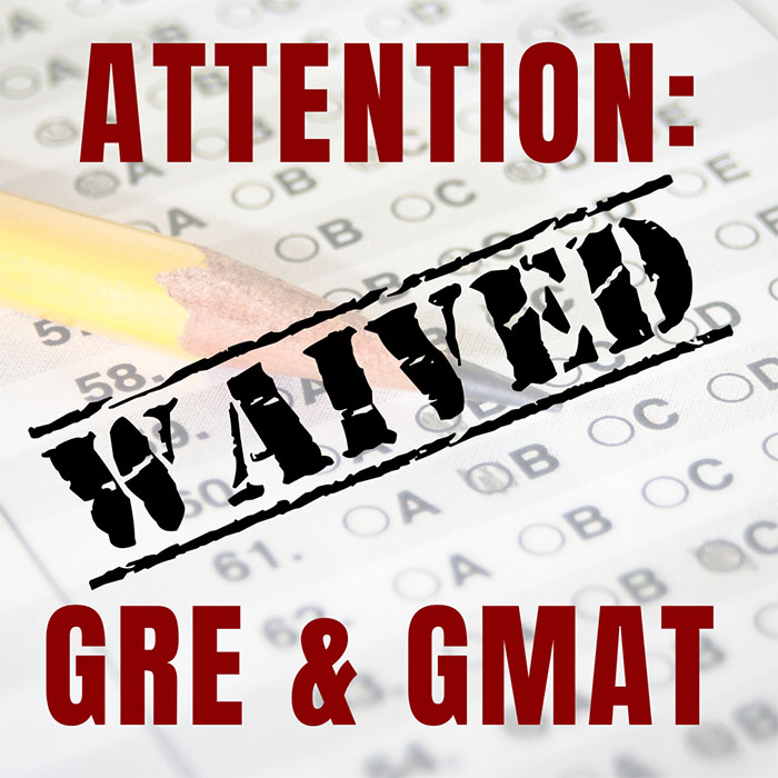 GRE and GMAT Exams Waived for Graduate School Admission for Fall and Summer 2020